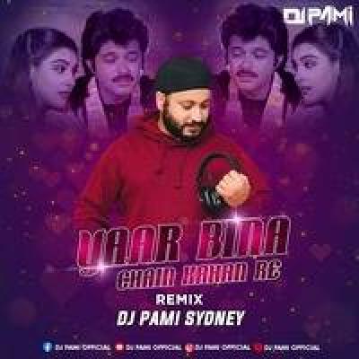 Yaar Bina Chain Kahan Re Remix Mp3 Song - Dj Pami